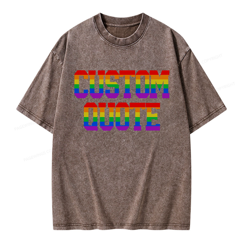 Pagewings Personalized LGBTQ Quote Unisex Washed T-shirt
