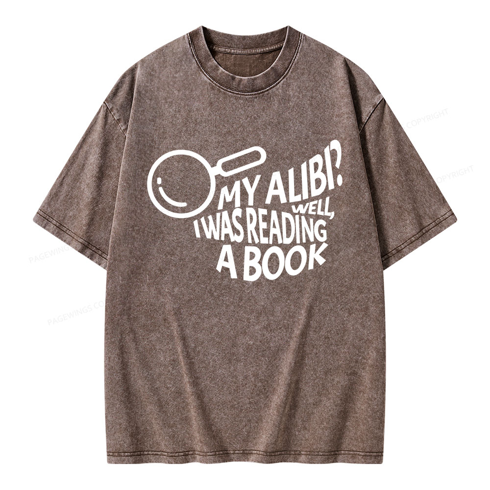 Pagewings My Alibi? Well, I Was Reading A Book Unisex Washed T-shirt