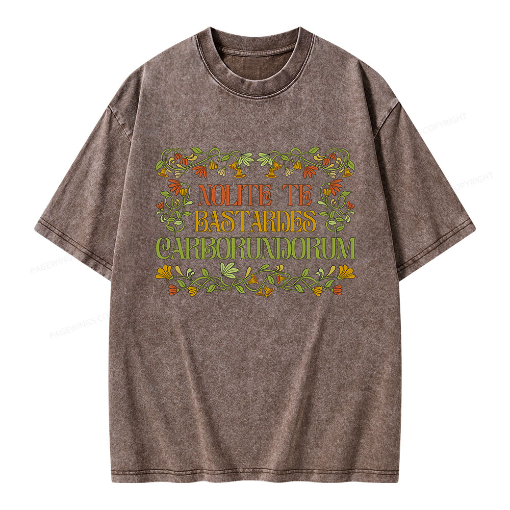 Pagewings Nolite Te Bastardes Carborundorum Woman Unisex Washed T-shirt