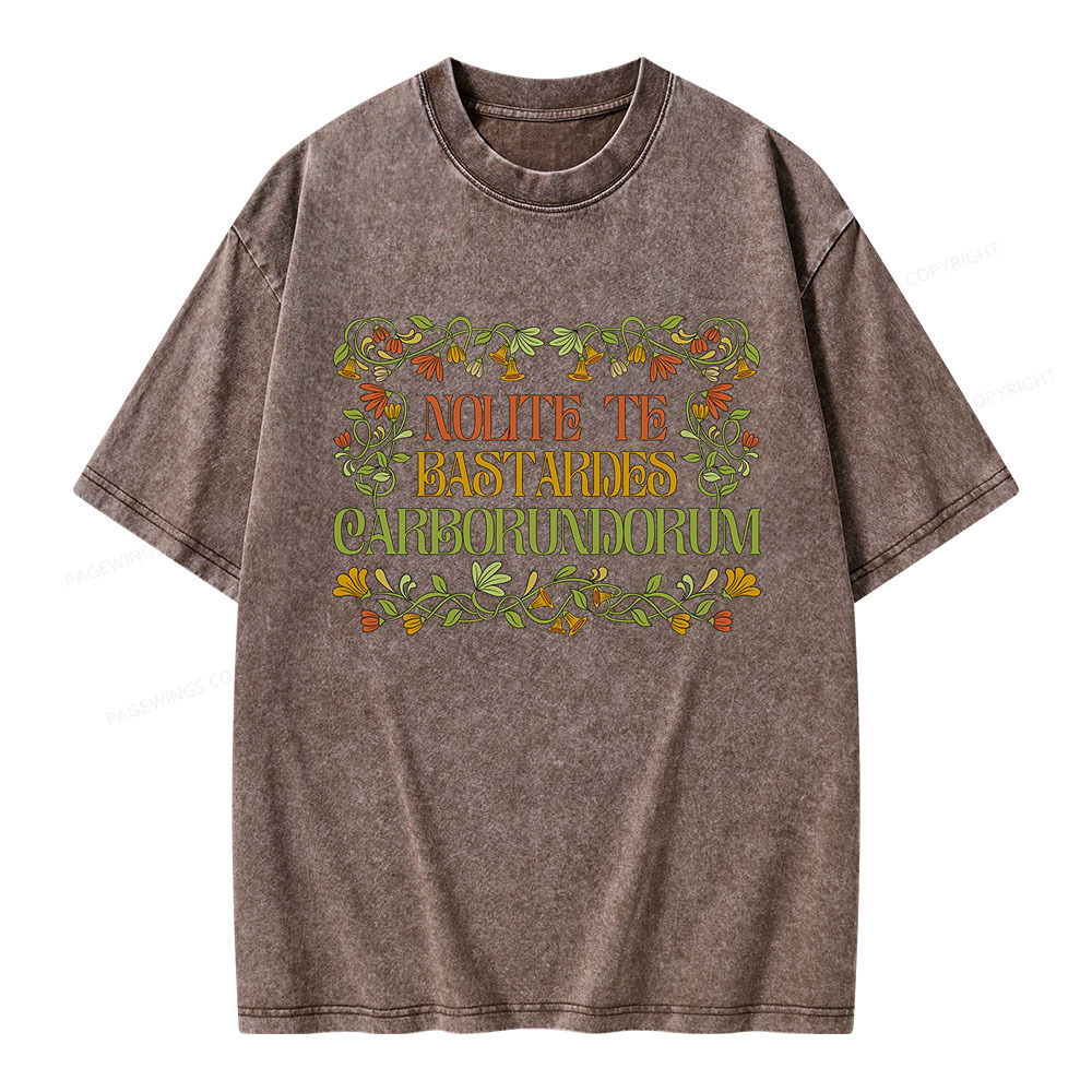 Pagewings Nolite Te Bastardes Carborundorum Woman Unisex Washed T-shirt