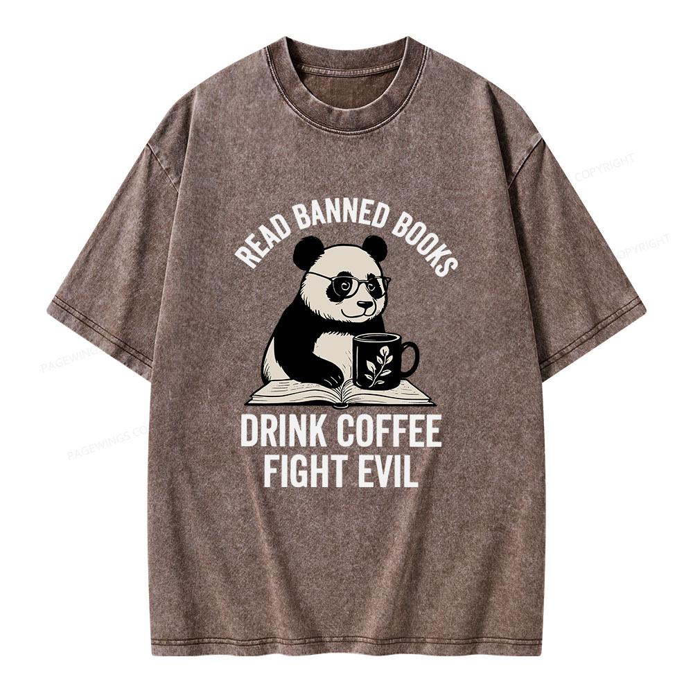 Pagewings Read Banned Books Drink Coffee Fight Evil Unisex Washed T-shirt
