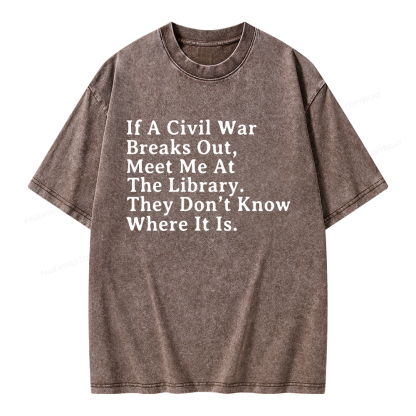 Pagewings If A Civil War Breaks Out, Meet Me At The Library Unisex Washed T-shirt