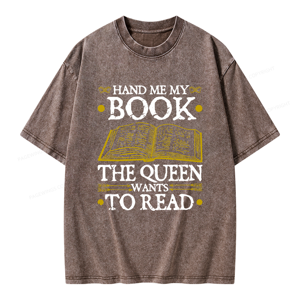 Pagewings Hand Me My Book, The Queen Wants To Read Unisex Washed T-shirt