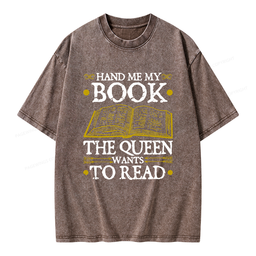 Pagewings Hand Me My Book, The Queen Wants To Read Unisex Washed T-shirt