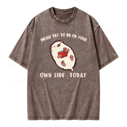 Pagewings Please Try To Be On Your Own Side Today Unisex Washed T-shirt