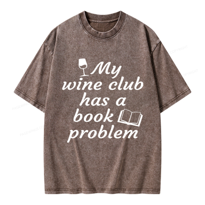 Pagewings Book Club My Wine Club Has A Book Problem Unisex Washed T-shirt