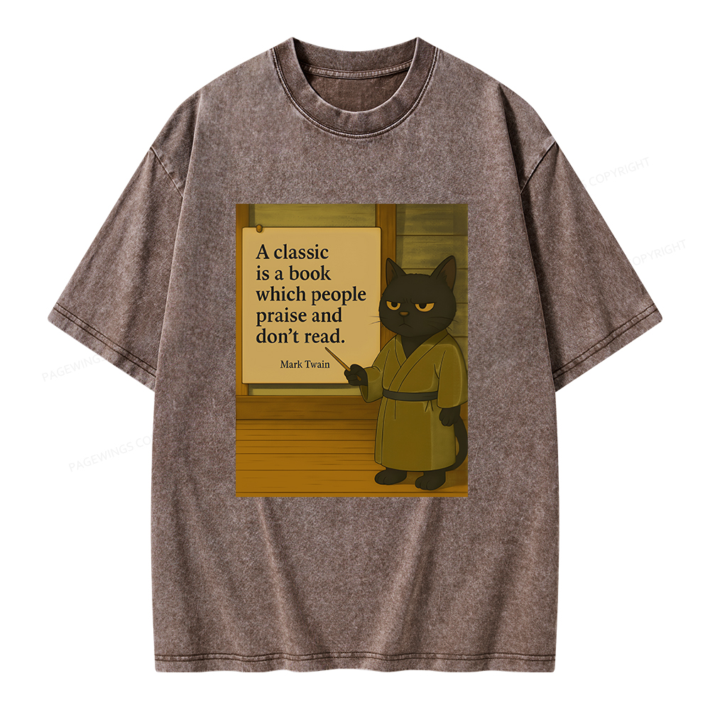 Pagewings A Classic Is A Book Which People Praise And Don't Read Unisex Washed T-shirt