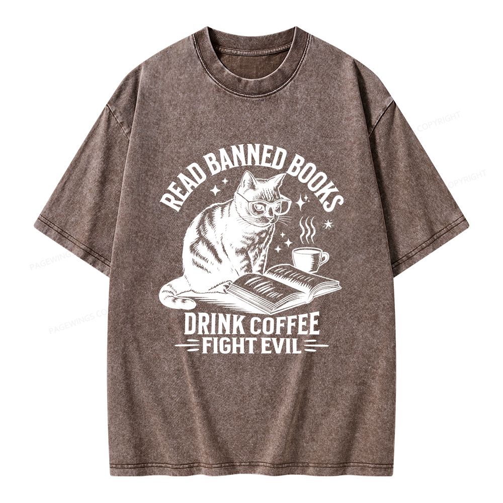 Pagewings Read Banned Books Drink Coffee Fight Evil Unisex Washed T-shirt