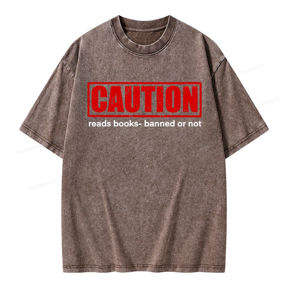 Pagewings Caution Reads Books Banned Or Not Unisex Washed T-shirt