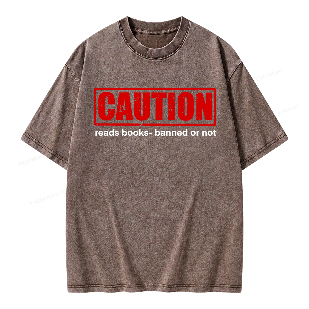 Pagewings Caution Reads Books Banned Or Not Unisex Washed T-shirt