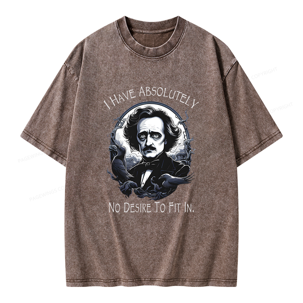 Pagewings I Have Absolutely No Desire To Fit In. Unisex Washed T-shirt