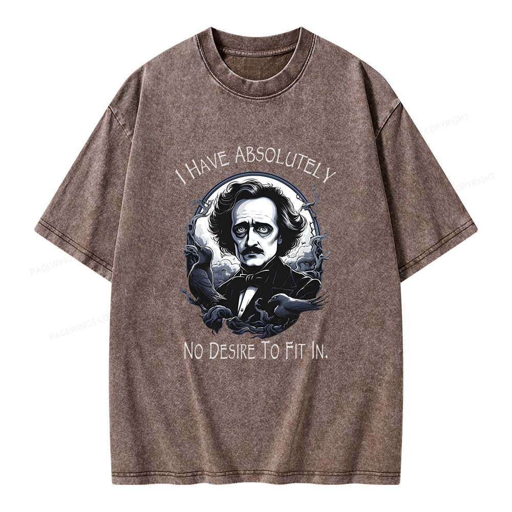 Pagewings I Have Absolutely No Desire To Fit In. Unisex Washed T-shirt