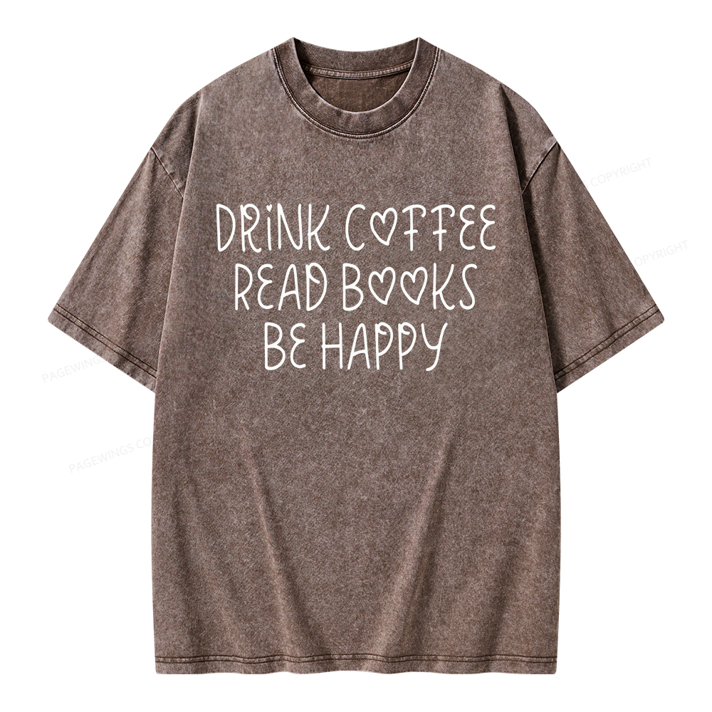 Pagewings Drink Coffee Read Books Be Happy Unisex Washed T-shirt
