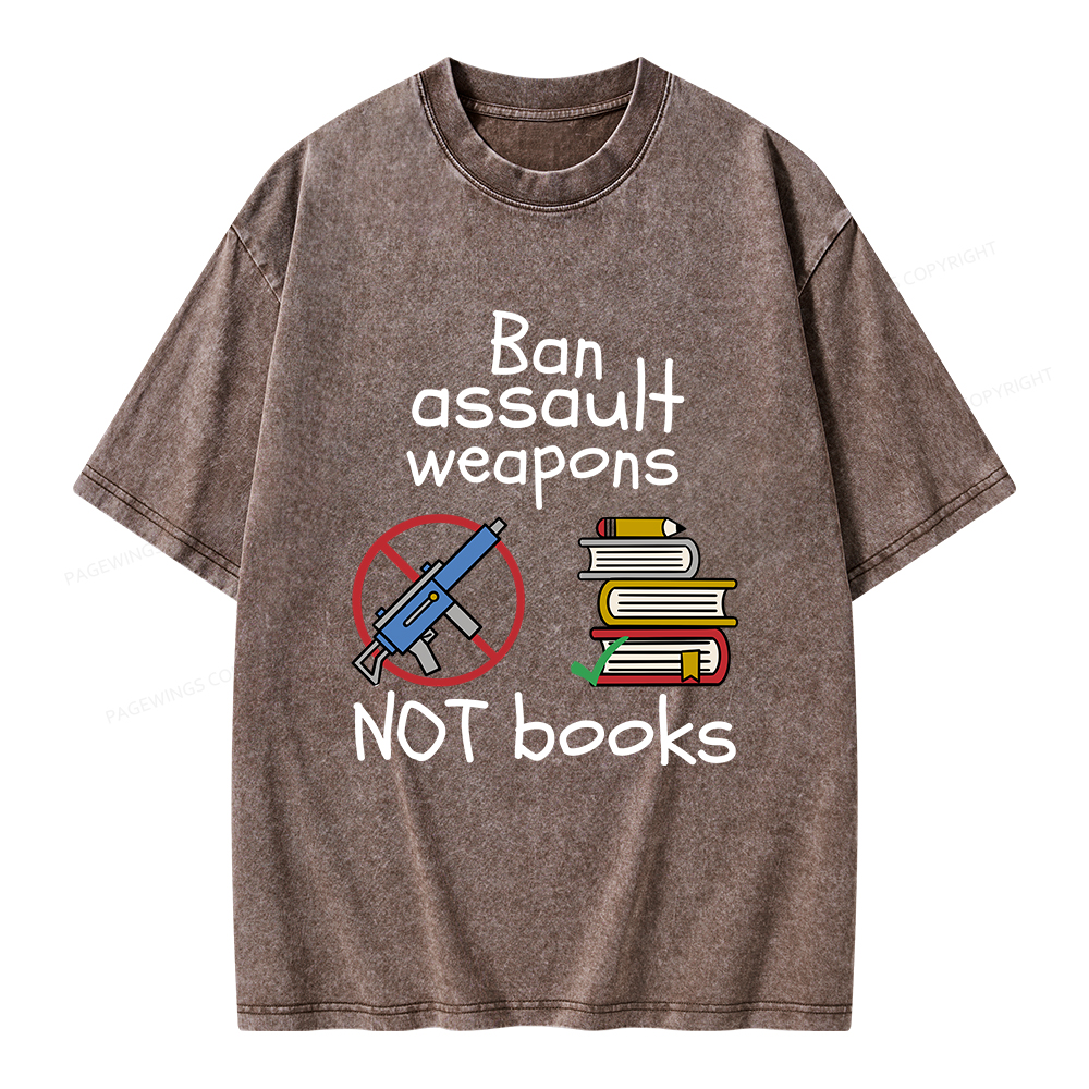 Pagewings Ban Assault Weapons Not Books Unisex Washed T-shirt