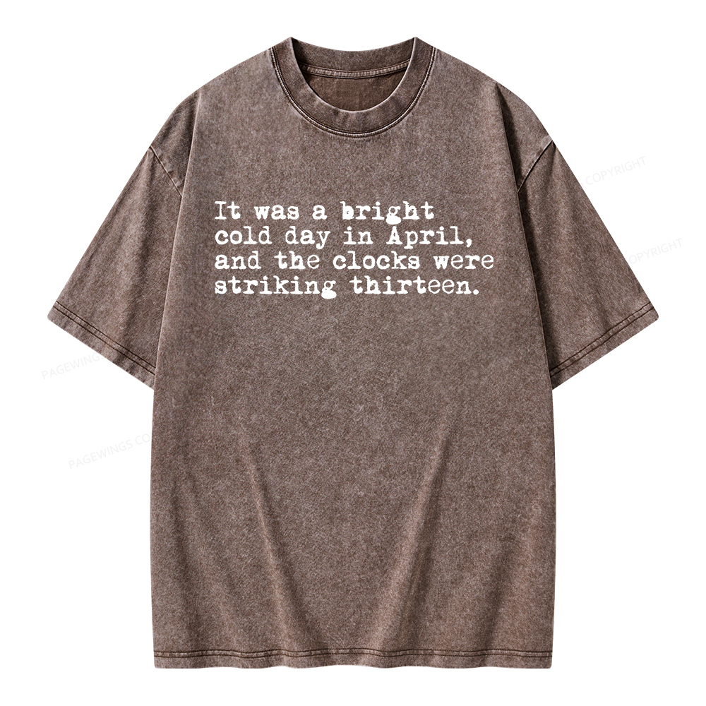 Pagewings Orwell It Was A Bright Cold Day In April Unisex Washed T-shirt