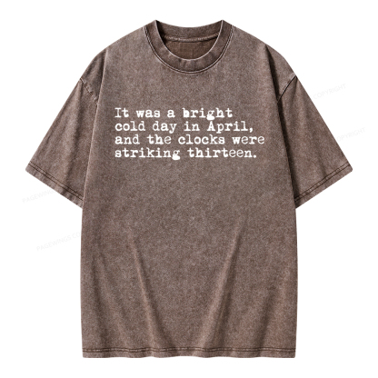 Pagewings Orwell It Was A Bright Cold Day In April Unisex Washed T-shirt