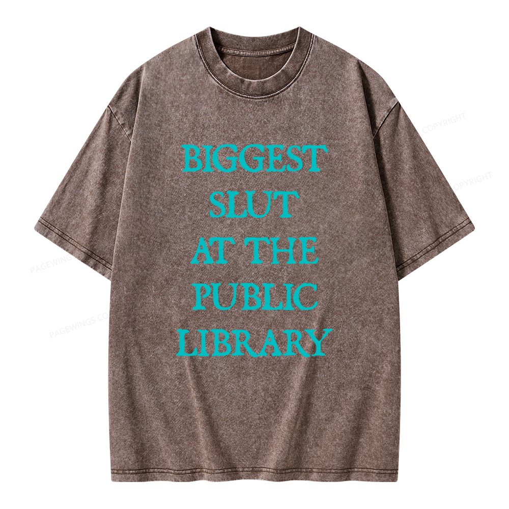 Pagewings Biggest Slut At The Public Library Unisex Washed T-shirt