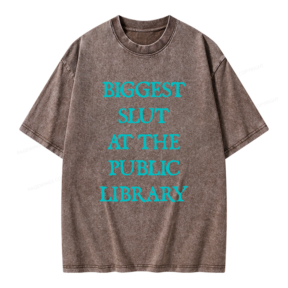 Pagewings Biggest Slut At The Public Library Unisex Washed T-shirt