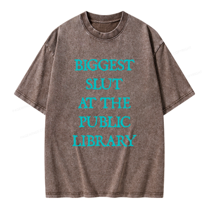 Pagewings Biggest Slut At The Public Library Unisex Washed T-shirt