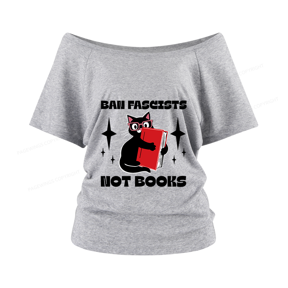 Pagewings Ban Fascists Not Books Women Off Shoulder T-shirts