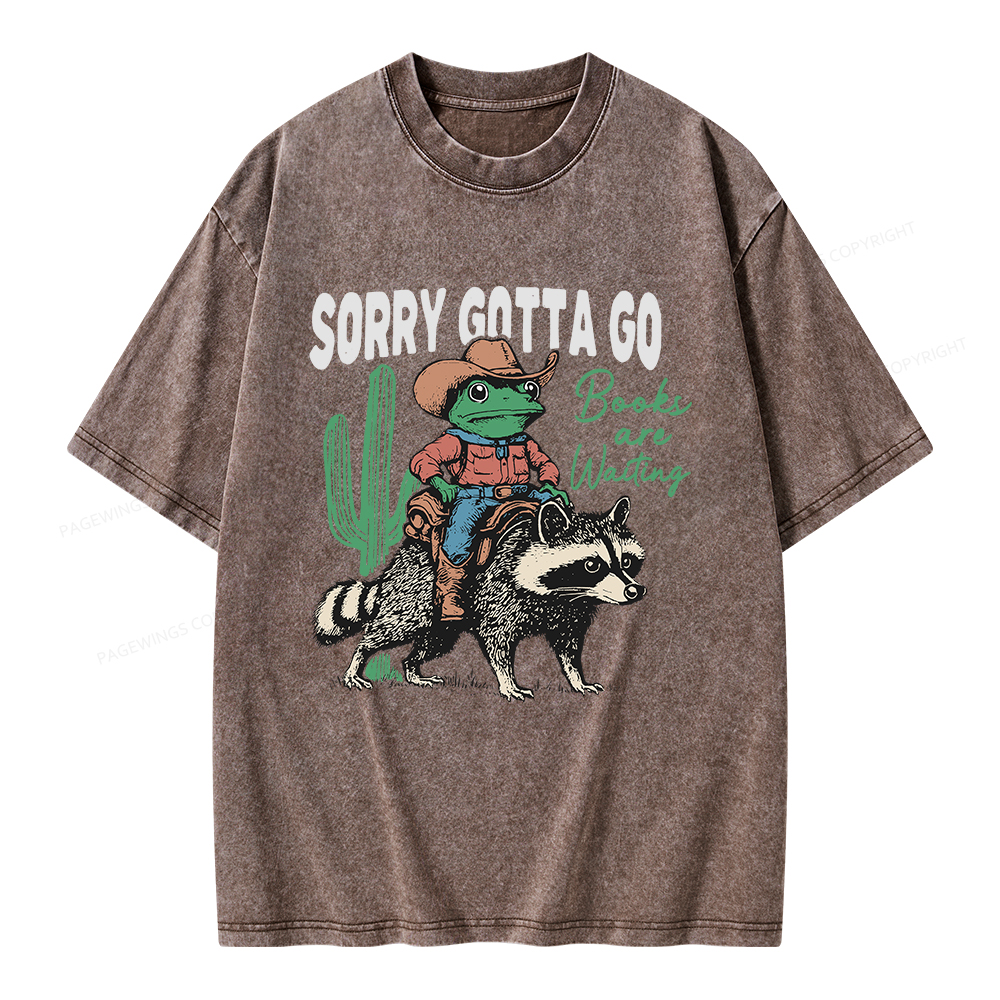 Pagewings Sorry Gotta Go Books Are Waiting Unisex Washed T-shirt