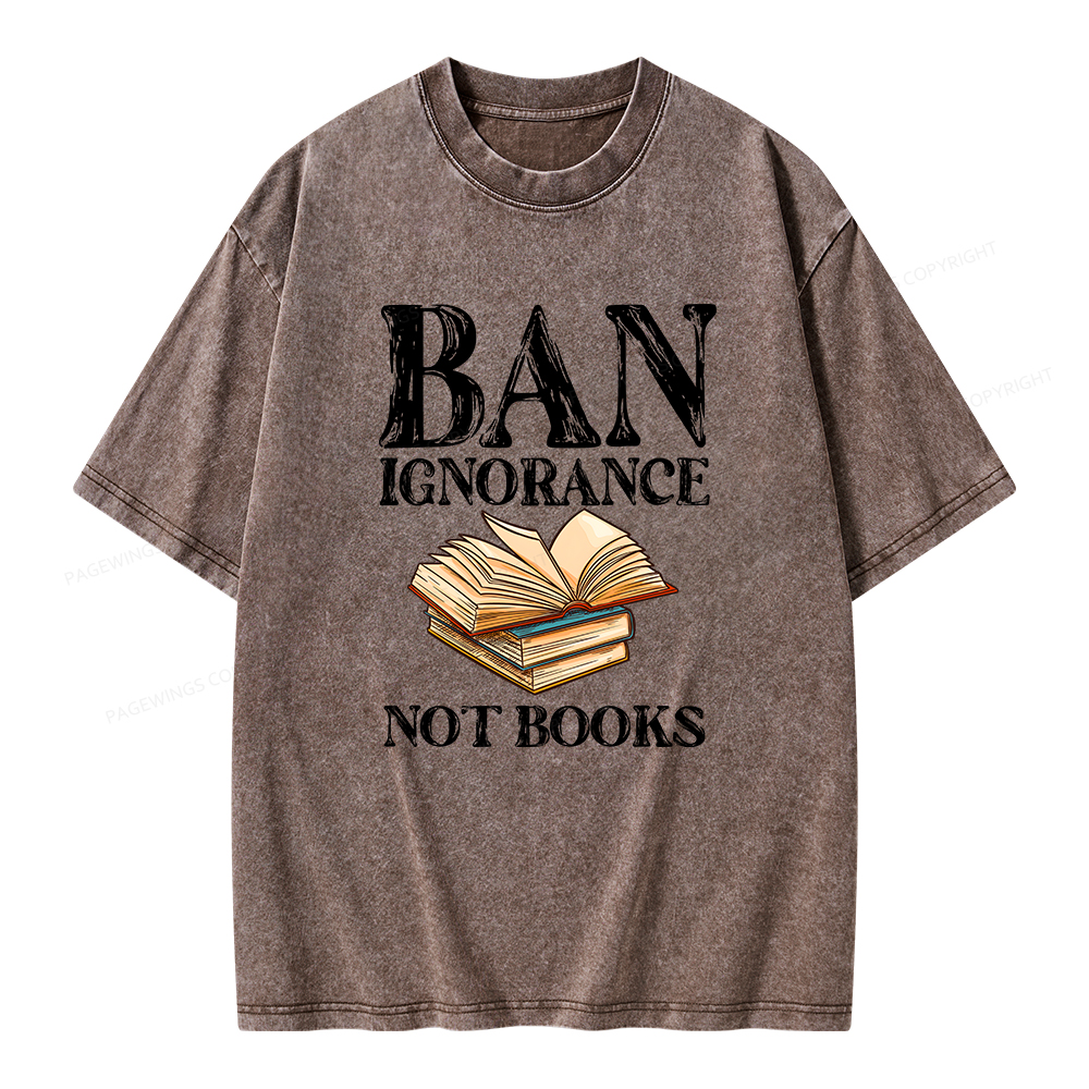 Pagewings Ban Ignorance Not Books Unisex Washed T-shirt