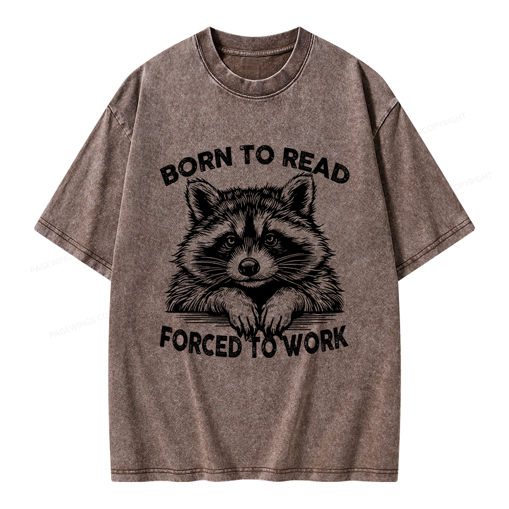 Pagewings Born To Read Forced To Work Unisex Washed T-shirt