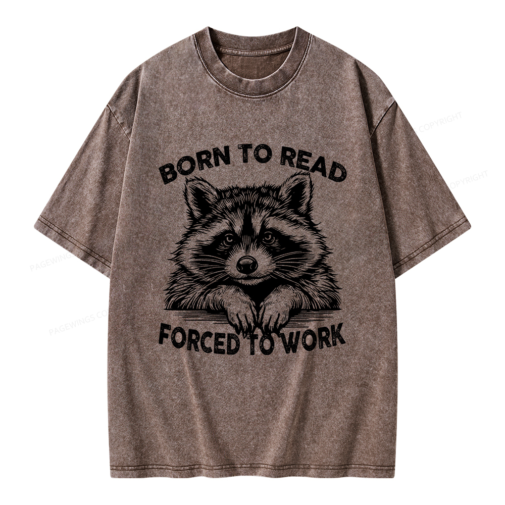 Pagewings Born To Read Forced To Work Unisex Washed T-shirt