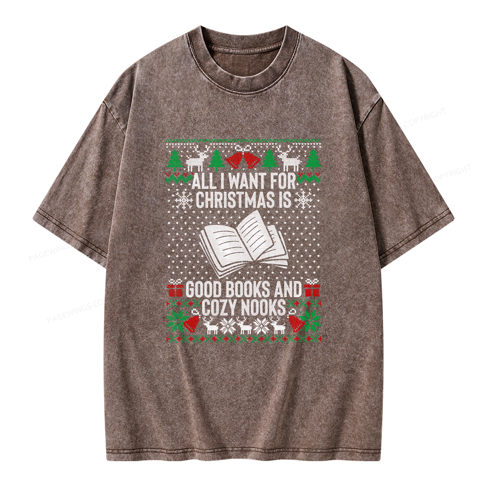 Pagewings All I Want For Christmas Is Good Books And Cozy Nooks Unisex Washed T-shirt