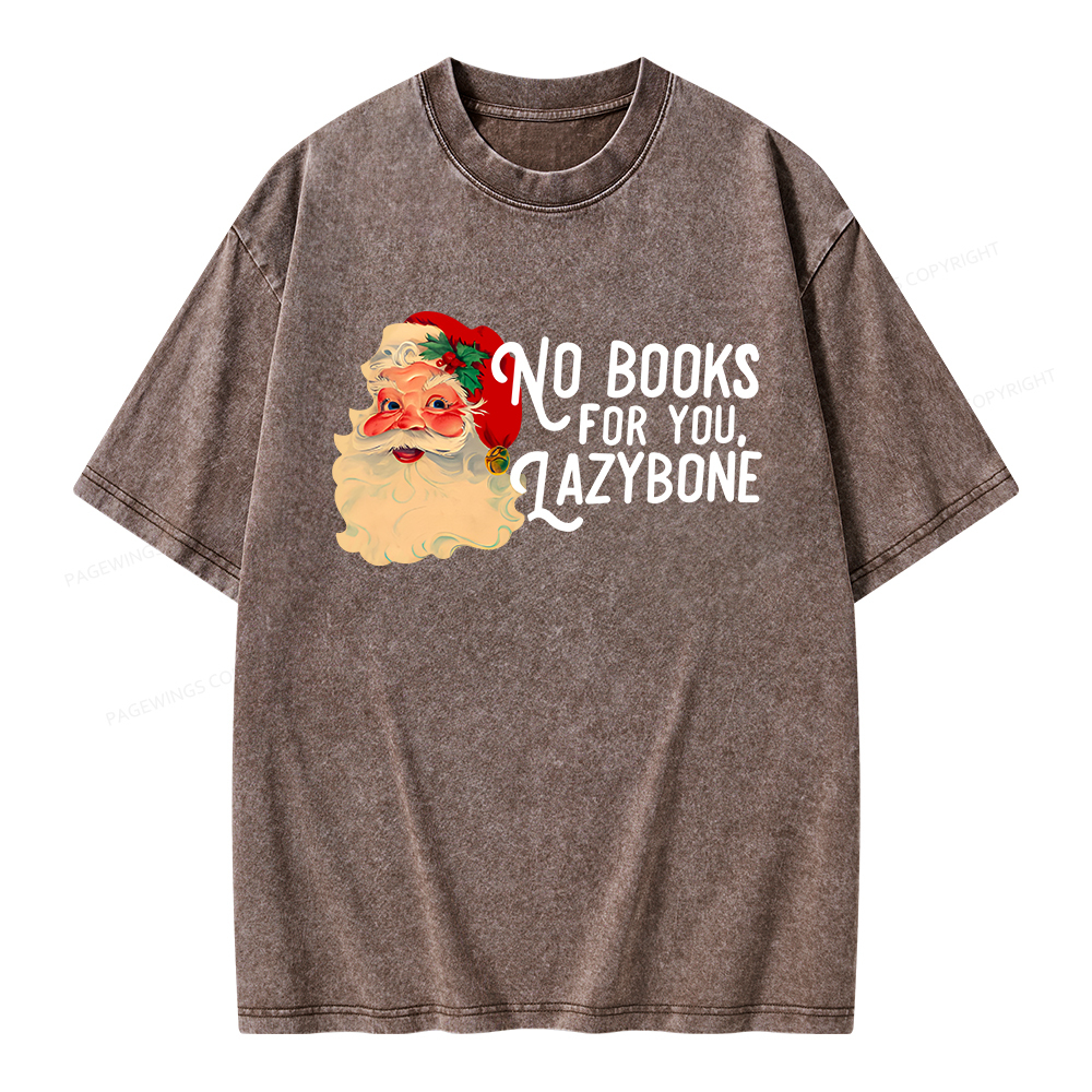 Pagewings No Books For You Lazybone Unisex Washed T-shirt