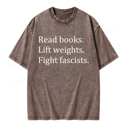 Pagewings Read Books Lift Weights Fight Fascists Unisex Washed T-shirt
