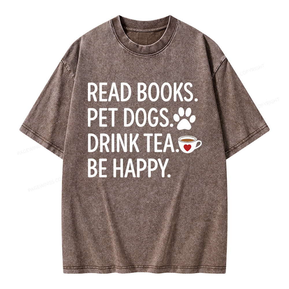 Pagewings Read Books Pet Dogs Drink Tea Be Happy Unisex Washed T-shirt