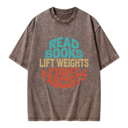 Pagewings Read Books Lift Weights Fight Fascists Unisex Washed T-shirt