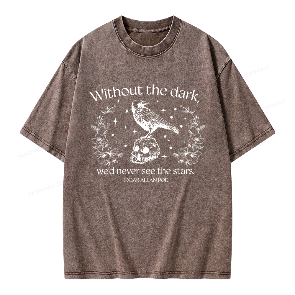 Pagewings Without The Dark We'd Never See The Stars Unisex Washed T-shirt