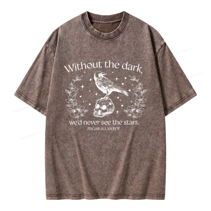 Pagewings Without The Dark We'd Never See The Stars Unisex Washed T-shirt