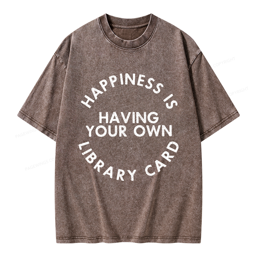 Pagewings Happiness Is Having Your Own Library Card Unisex Washed T-shirt
