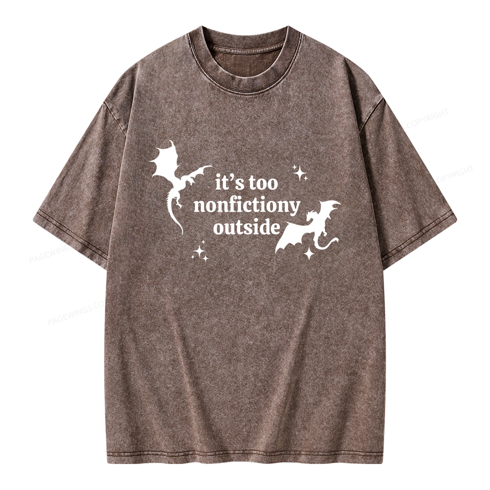 Pagewings It’s Too Nonfictiony Outside Unisex Washed T-shirt