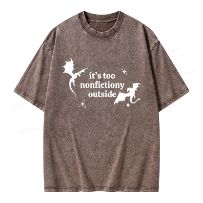 Pagewings It’s Too Nonfictiony Outside Unisex Washed T-shirt