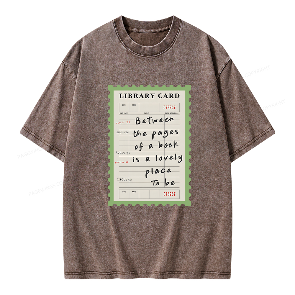 Pagewings Between The Pages Of A Book Is A Lovely Place To Be Unisex Washed T-shirt