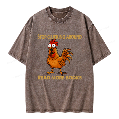 Pagewings Stop Clucking Around Read More Books Unisex Washed T-shirt