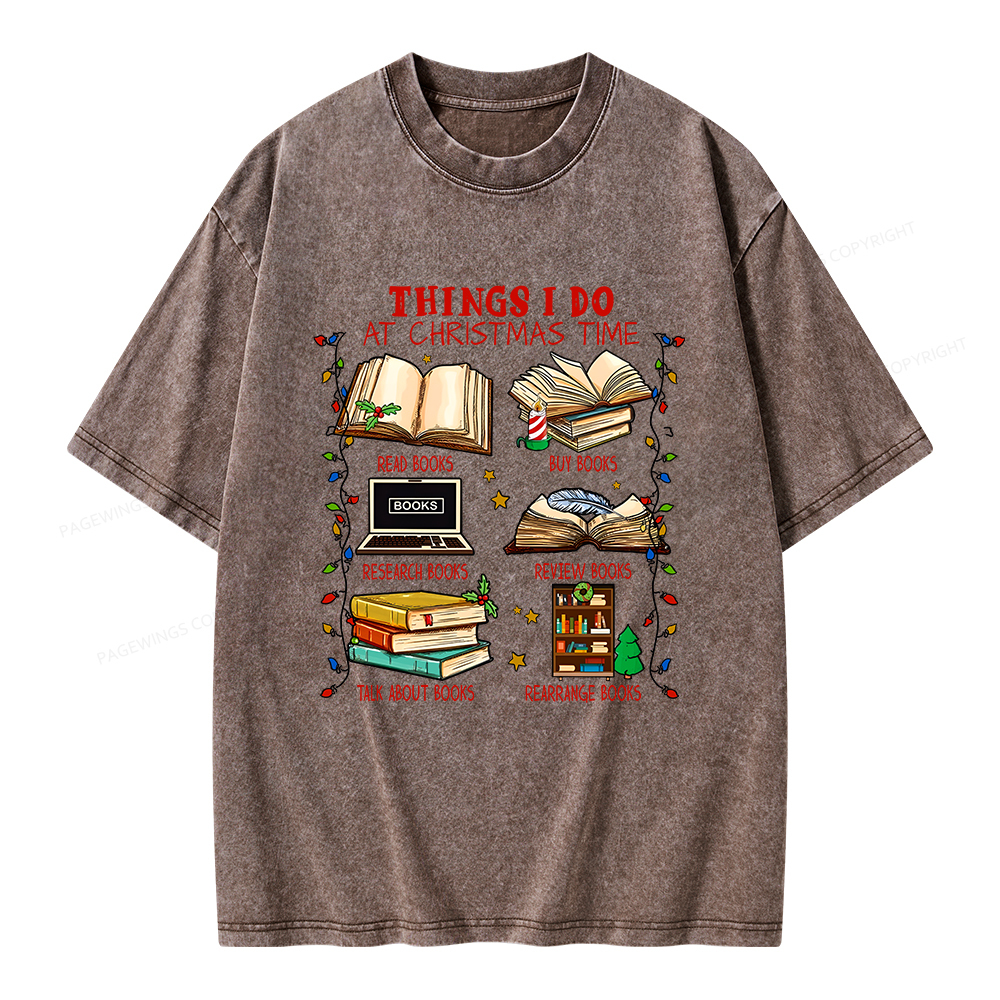 Pagewings Things I Do At Christmas Time Unisex Washed T-shirt