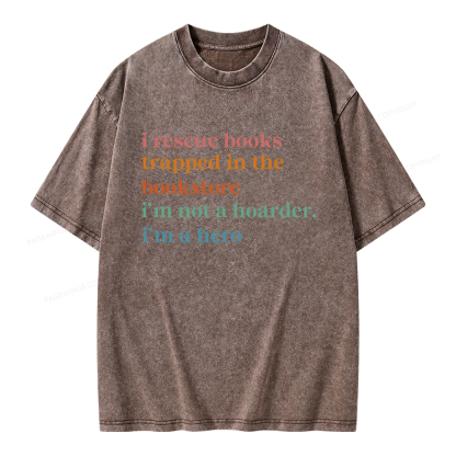 Pagewings I Rescue Books Trapped In The Bookstore I'm Not A Hoarder Unisex Washed T-shirt
