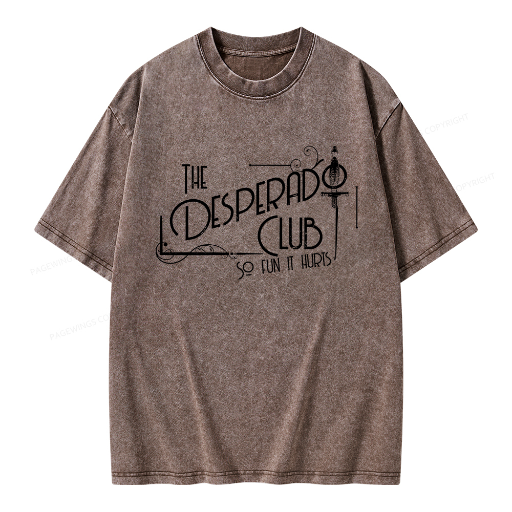 Pagewings The Desperado Club So Fun It Hurts Unisex Washed T-shirt