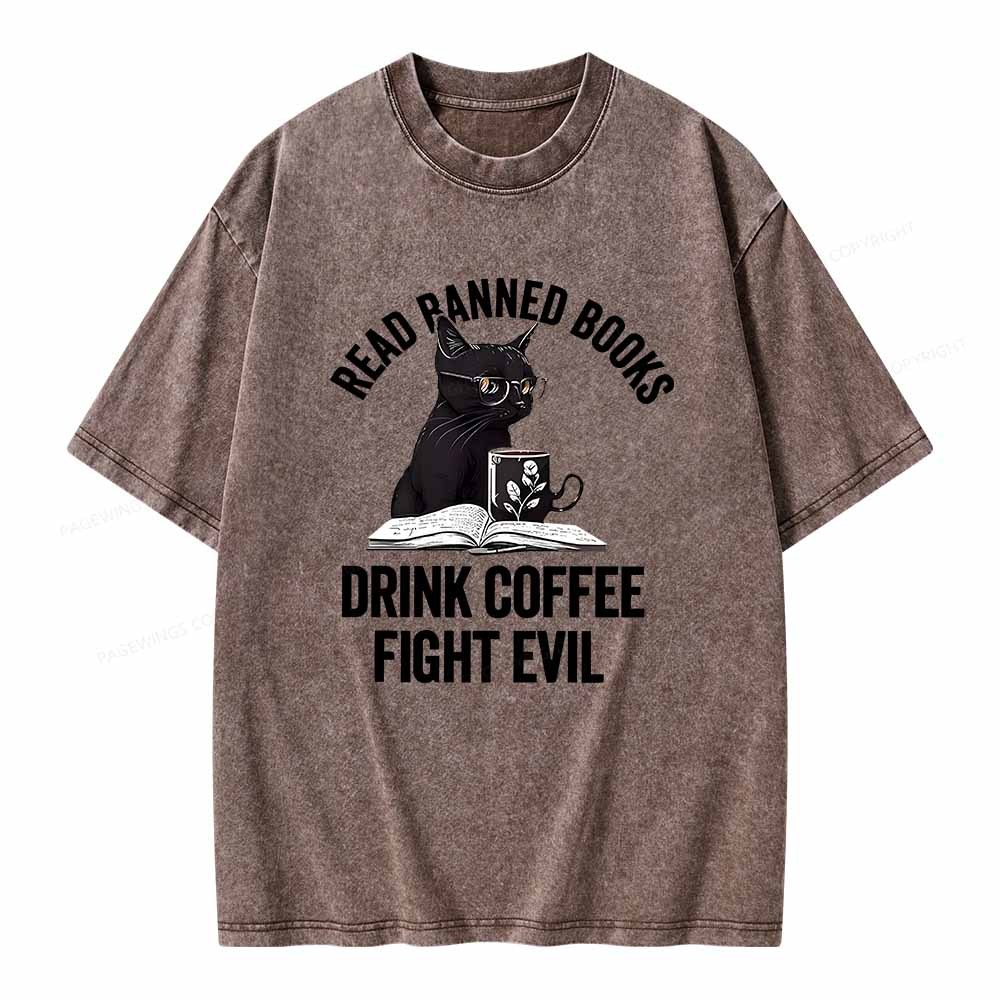Pagewings Read Books Drink Coffee Fight Evil Shirt Unisex Washed T-shirt