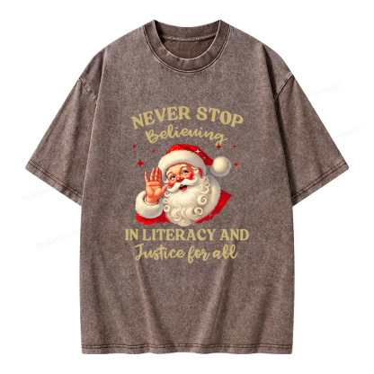 Pagewings Never Stop Believing In Literacy And Justice For All Unisex Washed T-shirt