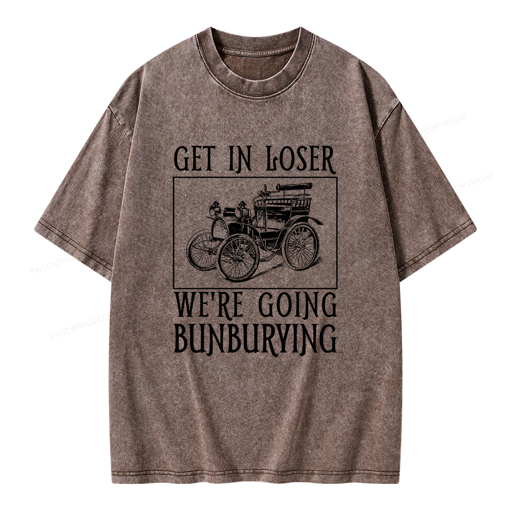 Pagewings Get In Loser We're Going Bunburying Unisex Washed T-shirt
