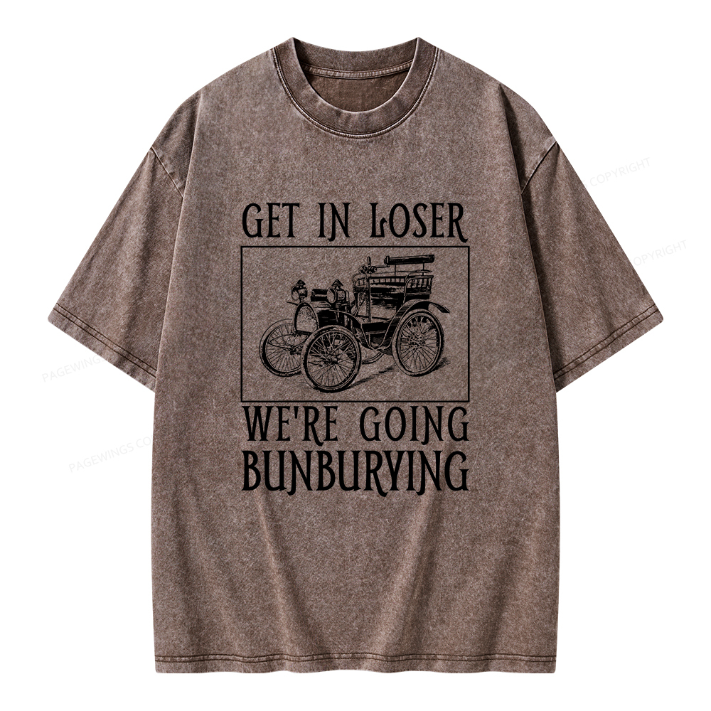Pagewings Get In Loser We're Going Bunburying Unisex Washed T-shirt