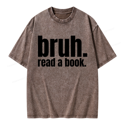Pagewings Bruh Read A Book Unisex Washed T-shirt