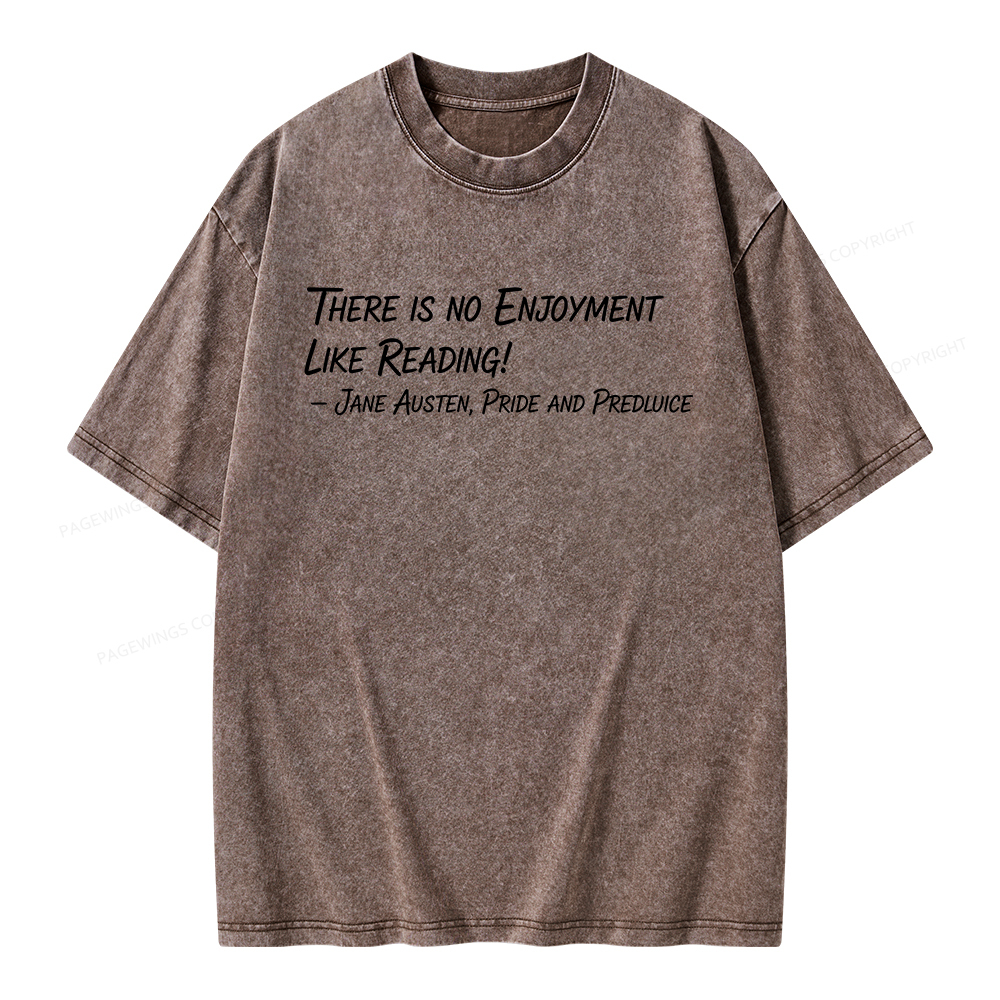 Pagewings There Is No Enjoyment Like Reading Unisex Washed T-shirt