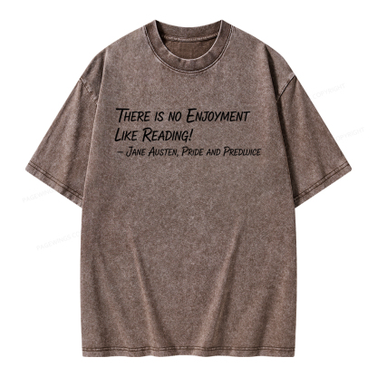 Pagewings There Is No Enjoyment Like Reading Unisex Washed T-shirt